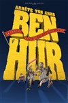 Arrête ton char Ben-Hur ! - Théâtre de Dix Heures
