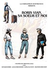 Boris Vian, sa soeur et moi - Théâtre le Passage vers les Etoiles - Salle du Passage