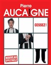 Pierre Aucaigne dans Cessez ! - Comedy Palace