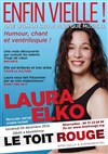 Laura Elko dans Enfin Vieille - Le Toit Rouge 