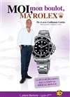 Guillaume Guttin dans Moi, mon boulot, ma rolex - Le Rideau Rouge