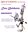 Don Quichotte amoureux - Salle Saint Etienne / Eglise de la Madeleine