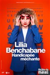 Lilia Benchabane dans Handicapée méchante - Théâtre du Marais