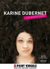 Karine Dubernet dans N'importe Quoi - Le Point Virgule