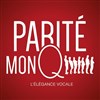 Parité Mon Q - Théâtre de L'Arrache-Coeur - Salle Barbara Weldens