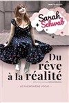 Sarah Schwab dans Du rêve à la réalité - Théâtre à l'Ouest de Lyon