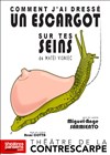 Comment j'ai dressé un escargot sur tes seins ? - Le Contrescarpe