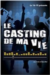 Le casting de ma vie - Comédie La Rochelle