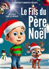 Le fils du Père Noël - Théâtre Ronny Coutteure - La Ferme des Hirondelles