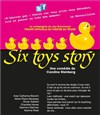 Six toys story - Café Théâtre du Têtard