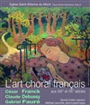 L'art choral français aux XIXème et XXème siècles - Eglise Saint Etienne du Mont