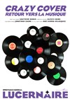 Crazy Cover Retour vers la musique - Théâtre Le Lucernaire
