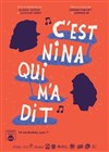 C'est Nina qui m'a dit - Théâtre Espace 44