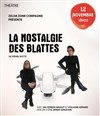 La nostalgie des blattes - Théâtre El Duende