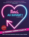 Merci, au suivant ! - Comédie Montorgueil