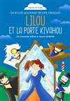Lilou et la porte Kivahou - La Comédie de Nîmes