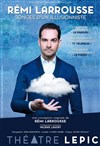 Rémi Larrousse dans Songes d'un illusionniste - Théâtre Lepic