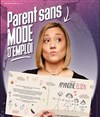 Amandine Elsen dans Parent sans mode d'emploi - La Comédie de Toulouse