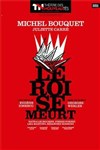 Le Roi se Meurt - Théâtre des Nouveautés
