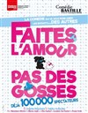 Faites l'amour... Pas des gosses - Comédie Bastille