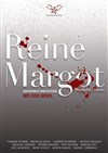 La Reine Margot - Théâtre de La Jonquière