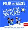 Ma bonne étoile perd le nord - Palais des Glaces - Grande salle