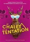 Le chalet de la tentation - Comédie Triomphe