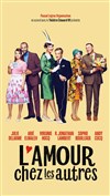 L'amour chez les autres - Grand Théâtre d'Albi