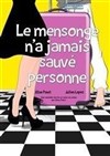 Le mensonge n'a jamais sauvé personne - Pelousse Paradise
