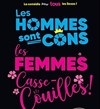 Les hommes sont cons, les femmes casse-couilles ! - Pelousse Paradise