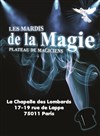 Les mardis de la magie - La Chapelle des Lombards