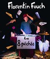 Florentin Fouch dans Les 8 péchés - Théâtre de L'Arrache-Coeur - Salle Barbara Weldens