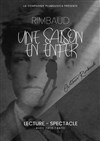 Rimbaud : Une saison en enfer - Théâtre Ronny Coutteure - La Ferme des Hirondelles