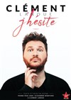 Clément Lanoue dans J'hésite - Spotlight