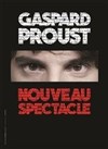 Gaspard Proust - Théâtre Sébastopol
