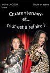 Quarantenaire et... tout est à refaire ! - Comédie de la Roseraie