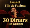 Ismael Fils de Fatima dans 30 Dinars - Bar Le Mammouth