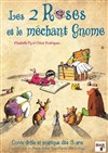 Les 2 roses et le méchant gnome - La Boite à Rire