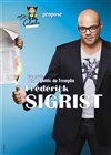 Frédérick Sigrist dans Frédérick Sigrist refait l'actu ! - Centre Culturel