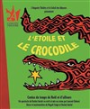 L'étoile et le crocodile - L'Auguste Théâtre