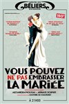 Vous pouvez ne pas embrasser la mariée - Le Théâtre des Béliers