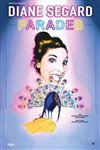 Diane Segard dans Parades - Théâtre Victoire
