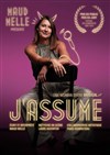 Maud Mellé dans J'assume - Théâtre L'Autre Carnot