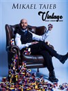 Mikael Taieb dans Vintage - Le Repaire de la Comédie