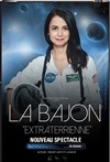 La Bajon dans Extraterrienne | En rodage - Espace Julien