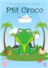 P'tit Croco - Théâtre de la Cité