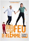 Tout Feu Tout Flemme - Théâtre Jean Richard