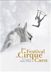 Festival du Cirque de Caen - Parc des expositions de Caen