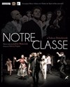Notre classe - Théâtre de l'Epée de Bois - Cartoucherie