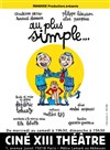 Au plus simple - Théâtre Lepic